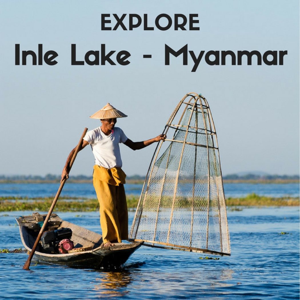 Explore Inle Lake, Myanmar (Burma) with Expat Getaways.