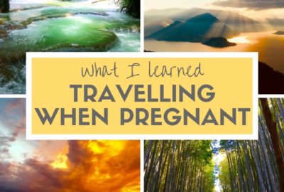 Expat Getaways Babymoon Destinations - Things I learned travelling when pregnant