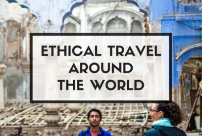 Expat Getaways' guide to ethical travel and social enterprise around the world.