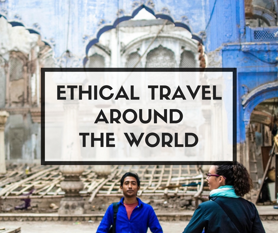 Expat Getaways' guide to ethical travel and social enterprise around the world.