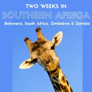 Expat Getaways 2 Week Southern Africa - Botswana, South Africa, Zimbabwe and Zambia